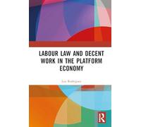 Labour Law and Decent Work in the Platform Economy