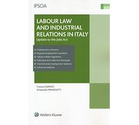Labour law and industrial relations in Italy. Update to the Jobs Act - Car...