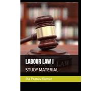 LABOUR LAW I: STUDY MATERIAL