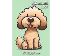 Labradoodle Diary 2027: | A5 Week to View Planner | Weekly Organiser & Appointment Book | Gift for Dog Lovers