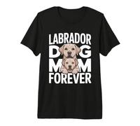 Labrador Dog Mom Forever Cute Puppy Lover Maglietta Premium