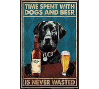 Labrador nero, tempo trascorso con i cani, birra mai sprecata, poster decorativo, decorazione da parete, casa, bar, cucina, caffè, caverna dell'uomo, garage, decorazione da parete, cartello in latta,
