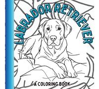 Labrador Retreiver: A Coloring Book