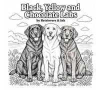 Labrador Retriever Coloring Book: Black, Yellow & Chocolate Labs: 30 Breed-Specific Coloring Pages for Lab Lovers Ages 4 to Adult