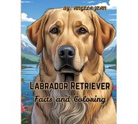 Labrador Retriever: Facts and Coloring