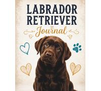 Labrador Retriever Notebook: Large 8.5 x 11 Journal for Dog Lovers, Journaling, School, Work, Notes, Planning, and Everyday Writing
