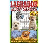 Labrador Word Search: Easy To Read Print With 50+ Puzzles About Labradors, Dogs, Animals, And More | 6x9 inch, 110 pages | Gift For Holidays, Vacations, and Spare Time