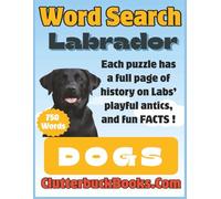 Labrador Word Search Puzzle Book: Word Search about Labrador Retrievers | 50 Puzzles Large Print, Each Puzzles has a Full-Page Info & Educational ... Activities, 8.5x11 Activity Book for Kids