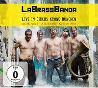 Labrassbanda - Live Im Circus Krone
