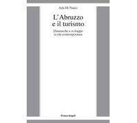 L'Abruzzo e il turismo. Dinamiche e sviluppo in età contemporanea