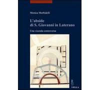 L'abside di S. Giovanni in Laterano. Una vicenda controversa - Morbidelli Monica