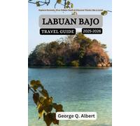 Labuan Bajo Travel Guide 2025-2026: Explore Komodo, Dive Hidden Reefs and Discover Flores Like a Local