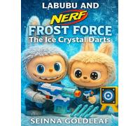 Labubu and NERF Frost Force: The Ice Crystal Darts