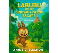 Labubu and the Dinosaur Island Escape: A Thrilling Dinosaur Island Adventure for Kids Ages 4-12