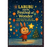 Labubu and the Festival of Wonder: Celebrating Hope, Light, and Holiday Magic Around the World