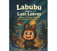 Labubu and the Lost Leaves: A Story of Change, Hope, and the Coming of Christmas