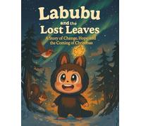Labubu and the Lost Leaves: A Story of Change, Hope, and the Coming of Christmas