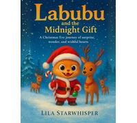 Labubu and the Midnight Gift: A Christmas Eve Journey of Surprise, Wonder, and Wishful Hearts