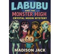 Labubu and the Monster High Crystal Moon Mystery