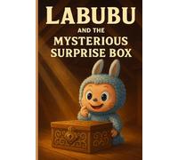 Labubu and the Mysterious Surprise Box: Discover Labubu’s World