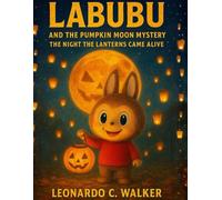 Labubu and the Pumpkin Moon Mystery: The Night the Lanterns Came Alive