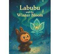 Labubu and the Winter Bloom: Labubu and the Winter Bloom