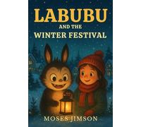 Labubu and the Winter Festival: A Sparkling Holiday Adventure of Lights and Friendship