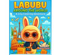 Labubu Around the World: A City Coloring Adventure: Join Labubu on a Coloring Trip to Paris, New York, London and More! For kids and adults