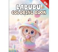 Labubu Coloring Book - 100 Pages of Labubu Coloring Fun for Kids, Teens & Adults: Double-sided printing with bonus pages: Maze, Spot the Differences, Draw Your Own Labubu & Cut-out Memory Game