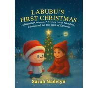 Labubu’s First Christmas: A Beautiful Christmas Adventure About Friendship, Courage, and the True Spirit of Christmas For Kids Ages 4-12