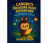 Labubu's Treasure Hunt Adventure: A Magical Bedtime Story of Courage, Friendship & Discovery for Children Ages 4-12