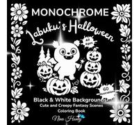 Labuku’s Halloween Monochrome Coloring Book: 60 Creepy and Funny Halloween Fantasy Scenes, featuring Monster Characters with Black & White Background Designs for All Ages