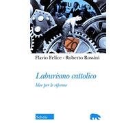 Laburismo cattolico. Idee per le riforme