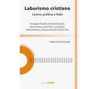 Laburismo cristiano. Lavoro, politica e fede - Rossini R. (cur.)