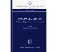 L'abuso del diritto. Evoluzione del principio e contesto normativo
