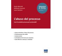 L'abuso del processo - Mariotti Paolo, Caminiti Raffaella, Santoni Laura