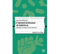 L'abuso sessuale in famiglia. Quando chi abusa è un fratello