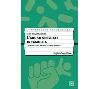 L'abuso sessuale in famiglia. Quando chi abusa è un fratello