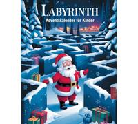 Labyrinth Adventskalender für Kinder: Täglich neue Rätsel zur Weihnachtszeit: Finde die verlorenen Geschenke des Weihnachtsmanns - Ein spannender Rätselspaß für die Adventszeit!