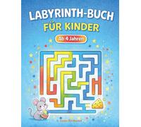 Labyrinth-Buch für Kinder ab 4 Jahren: Von Leicht bis Experte - 60 spannende Labyrinthe!: Rätsel-Aktivitätsbuch mit 4 Schwierigkeitsstufen für Jungen und Mädchen