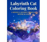 Labyrinth Cat Coloring Book: Healing Cats Mindfulness Coloring Book