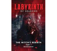 Labyrinth of Shadows: The Witch's Rebirth Part I: 1