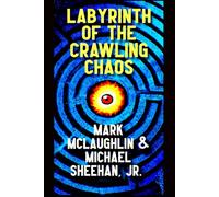 Labyrinth of the Crawling Chaos: A Novel of Cosmic Horror