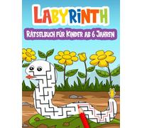 Labyrinth Rätselbuch für Kinder ab 6 Jahren: 90 lustige Labyrinthe mit Lösungen