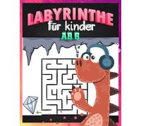 Labyrinthe für Kinder ab 6: Das große Rätselbuch mit Dinosauriern, Spannende Labyrinthe, Rätsel und Malvorlagen für Jungen und Mädchen zur Förderung von Geduld und Konzentration.