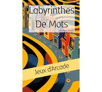 Labyrinthes de Mots: Les Jeux d'Arcade