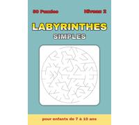 Labyrinthes Simples - Niveau 2: 50 labyrinthes circulaires intermédiaires + 50 solutions - 100 pages - Format 6 x 9 po - Pour enfants et adultes