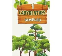 Labyrinthes Simples pour Enfants de 4 à 8 Ans - Niveau 1: 50 labyrinthes progressifs avec solutions | Activité ludique idéale pour les vacances, les cadeaux, le camping et les moments de loisirs