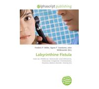 Labyrinthine Fistula: Inner ear, Middle ear, Semicircular canal dehiscence, Intracranial, Congenital, Cholesteatoma, Dizziness, Balance disorder, Hearing loss