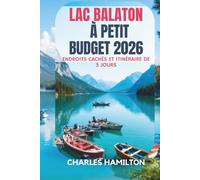 LAC BALATON À PETIT BUDGET 2026 : ENDROITS CACHÉS ET ITINÉRAIRE DE 3 JOURS: Hôtels pas chers, plages gratuites, cuisine locale et un itinéraire idéal de 3 jours au départ de Budapest